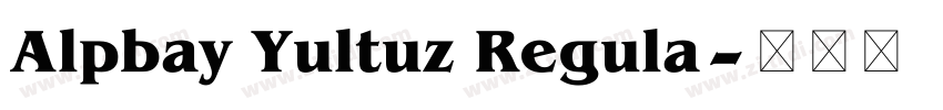 Alpbay Yultuz Regula字体转换